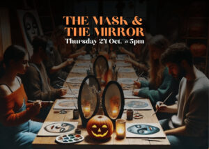 The Mask and The Mirror – Expressive art making